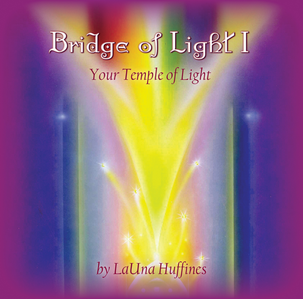 Bridge of Light I: Creating Your Temple of Light