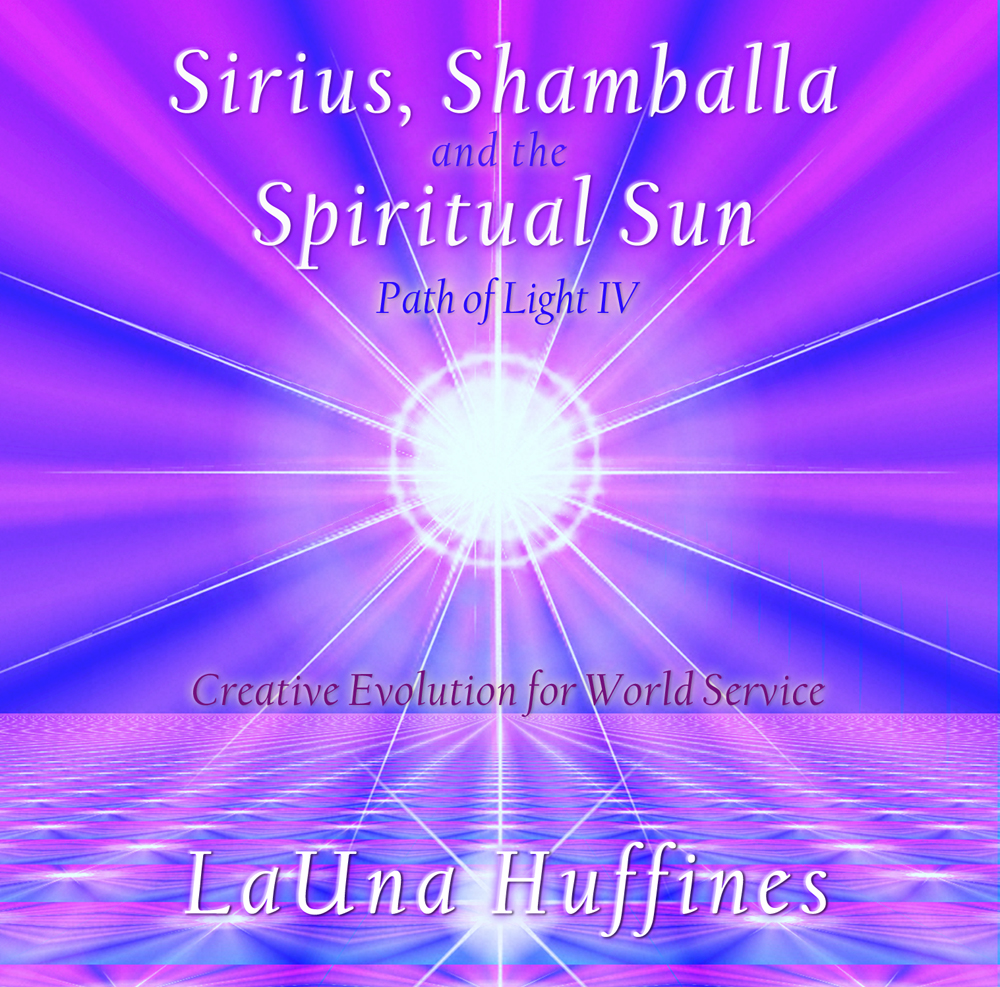 Path of Light IV: Sirius, Shamballa, and the Spiritual Sun